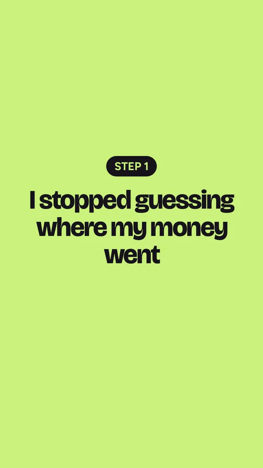 Step 1: I stopped guessing where my money went